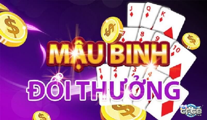 Chơi mậu binh – binh xập xám đổi thưởng ở đâu uy tín?