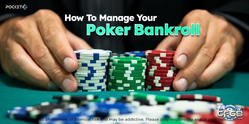Quản lý vốn khoa học là nền tảng để chơi poker đổi thưởng bền vững và hiệu quả.